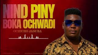 OTHICHO JASUBA _ NIND PINY BOKA OCHWADI