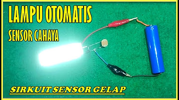 CARA MEMBUAT LAMPU SENSOR CAHAYA OTOMATIS || SIRKUIT SENSOR GELAP