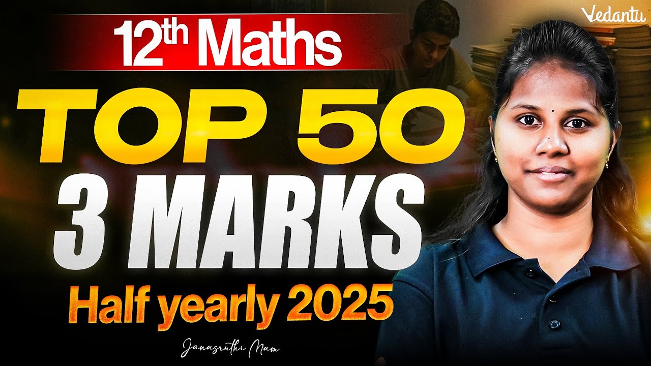 12th Maths | Top 50 Three Marks | Half Yearly 2025 | Janasruthi Ma'am