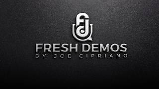 Fresh Demos - Joe Cipriano produces Jason Watt - LA Digital May 2018