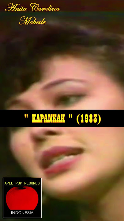 ANITA CAROLINA MOHEDE - ' KAPANKAH ' 1983 - (Cipt. RINTO HARAHAP) #shorts HD VIDEO