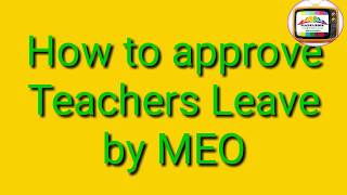 HOW TO APPROVE TEACHERS LEAVE BY DDO