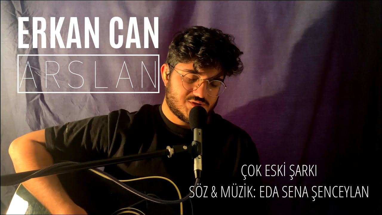 Erkan Can Arslan | Çok Eski Şarkı (Şenceylik Cover)