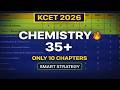 KCET 2026 Chemistry 35+ Marks 💯 Only 10 Chapters to Study!