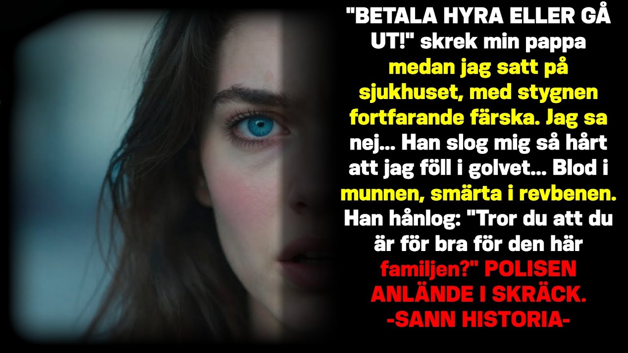 På sjukhuset slog pappa mig och skrek: 