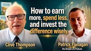 How ro earn more, spend less and invest wisely.  Patrick Flanagan interviews Clive Thompson