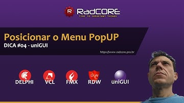 Posicionar o Menu PopUP - Projeto RadCORE( VCL/FMX/uniGUI ) - DICA #4
