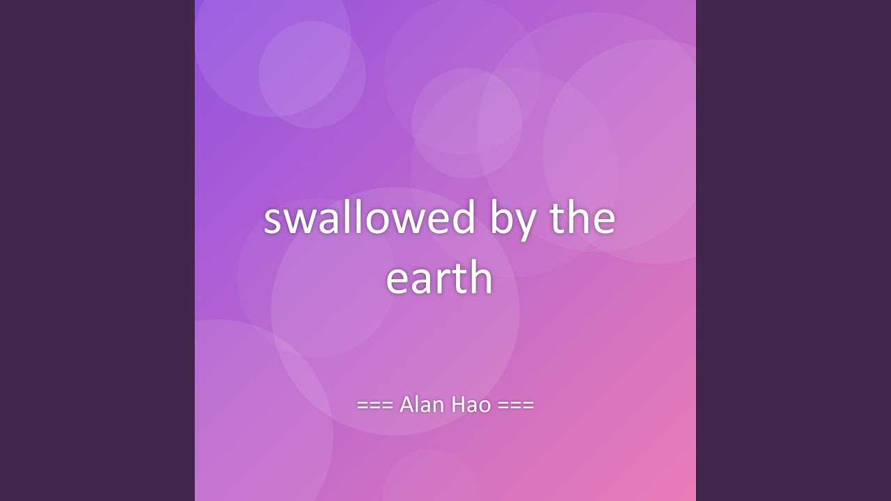 swallowed by the earth