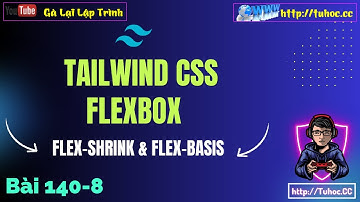 140.8 [Tailwind CSS #38] flex-shrink & flex-basis trong Tailwind CSS – Học Flexbox dễ hiểu