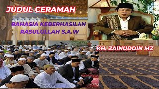 Ceramah KH. Zainuddin MZ | RAHASIA KEBERHASILAN RASULULLAH S.A.W |1.18
