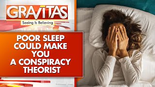 New Study Finds Lack of Quality Sleep Could Cause One to Endorse Conspiracy Theories | Gravitas
