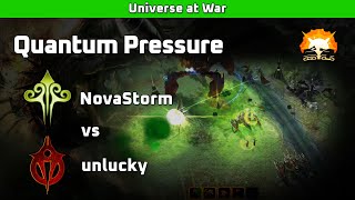 Universe at War Cast 015: Quantum Pressure | NovaStorm (M) vs unlucky (H) screenshot 3