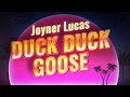 Joyner Lucas Duck Duck Goose Lyrics mp3