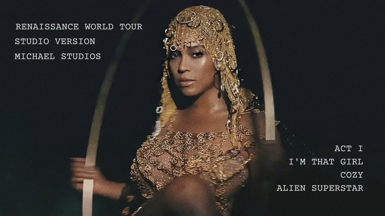 Beyoncé - I'M THAT GIRL + COZY + ALIEN SUPERSTAR (RENAISSANCE WORLD TOUR STUDIO VERSION - ACT I)
