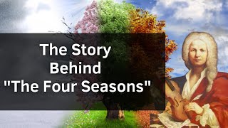 The Story Behind The Four Seasons by Vivaldi