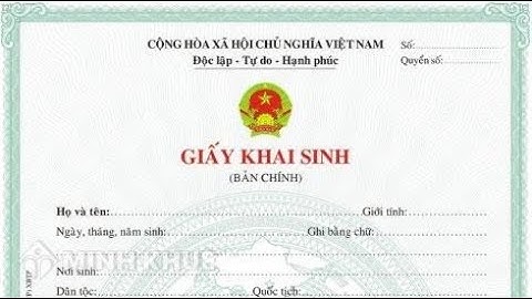 Hướng dẫn điều chỉnh Giấy khai sinh bị sai thông tin.