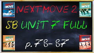 ГДЗ Next Move 2 SB Unit 7 p.78-87. Английский язык