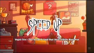 Ungkit trus-Pace Korido_Ambi Napi Bocor_Qhiba Mansawan_ ( speed up )