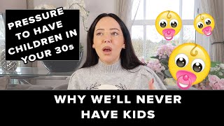 WHY WE DON'T WANT KIDS.