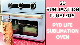 3D SUBLIMATION TUMBLER | PYD LIFE SUBLIMATION OVEN | FOR BEGINNERS