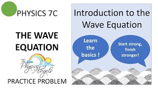 PHY7C 1D Wave Equation Practice Problem - An Introduction to the 1D Wave Equation