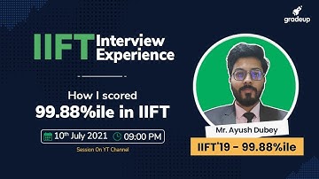 IIFT Interview Experience | How I scored 99.88%ile in IIFT | Ayush Dubey  | Gradeup