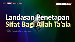 Tauhid Asma' wa Shifat: Landasan Penetapan Sifat Bagi Allah Ta'ala l Ustadz Muhammad Nur Ihsan.