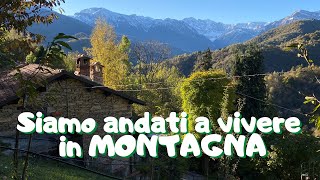 Ci siamo trasferiti a vivere in montagna - Ep. 0 - Vita in Montagna