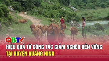 Hiệu quả từ công tác giảm nghèo bền vững tại huyện Quảng Ninh| QBTV
