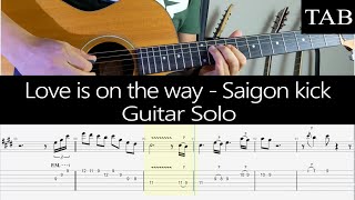 LOVE IS ON THE WAY - Saigon Kick: SOLO guitar cover   TAB