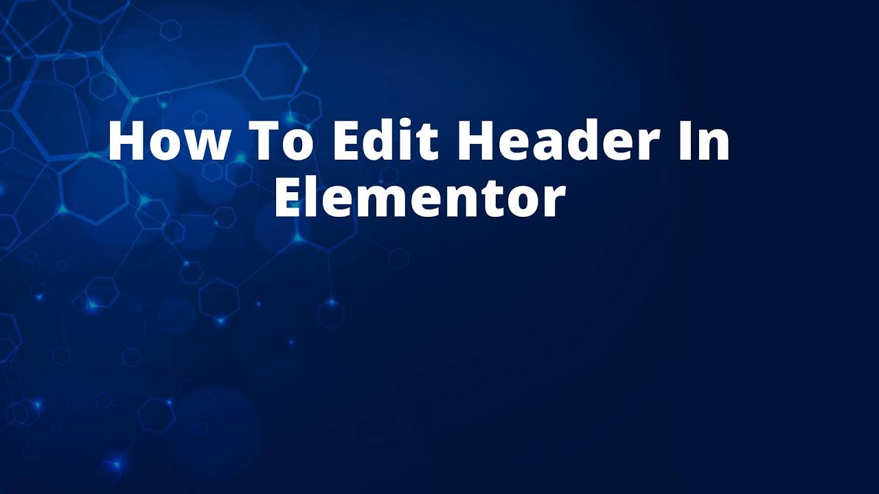 How To Edit Header In Elementor - YouTube
