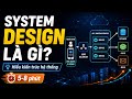 System Design là gì? Vì sao code chạy được chưa chắc production chạy được?