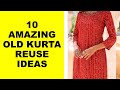 10 AMAZING IDEAS TO REUSE OR RECYCLE OLD KURTA OR DRESS @diyprocessbyhema