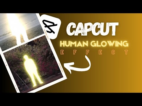 CapCut Tutorial: A Step-by-Step Guide to the Human Glowing Effect