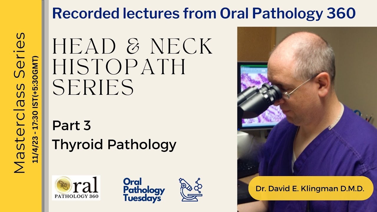 Thyroid pathology - Unlocking the Secrets of Head and Neck Histopathology (part 3)