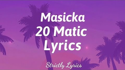 Masicka - 20 Matic Lyrics | Strictly Lyrics