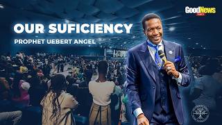 OUR SUFICIENCY - GOODNEWS DAILY DEVTIONAL | Prophet Uebert Angel