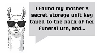 I found my mother's secret storage unit key taped to the back of her funeral urn, and…