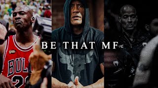 BE THAT MF - Powerful Motivational Speech Video