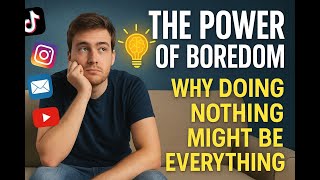 The Power of Boredom: Why Doing Nothing Might Be Everything