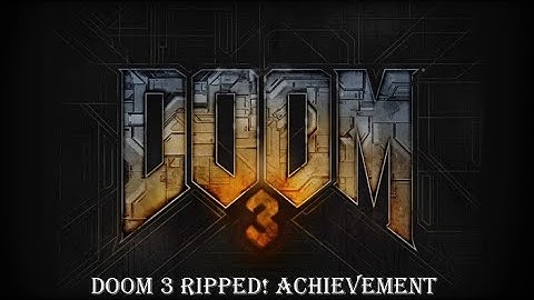 Doom 3 Ripped! Achievement