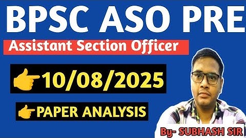 🔥 BPSC ASO PRE PAPER ANALYSIS 2025 | Assistant Section Officer Exam Review | 10 August 2025 