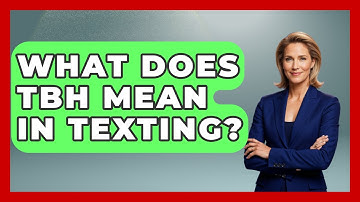 What Does TBH Mean In Texting? - Trend Unwrapper