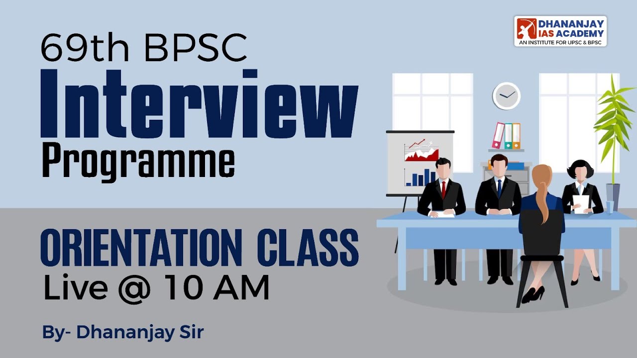 69th BPSC Interview Programme | Orientation class | by Dhananjay Sir ...