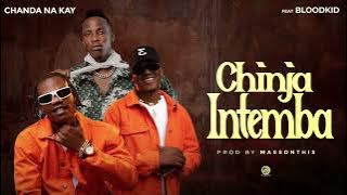 Chanda Na Kay Ft. BloodKid - Chinja Intemba
