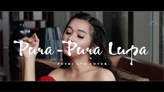 Mahen - Pura Pura Lupa (Putri Ayu Cover)