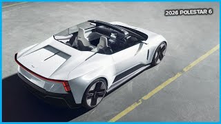 2026 Polestar 6 – The Electric Roadster That Changes Everything!