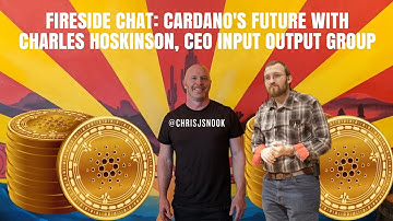 Fireside Chat: Future of Cardano (ADA) with Charles Hoskinson and Chris J Snook