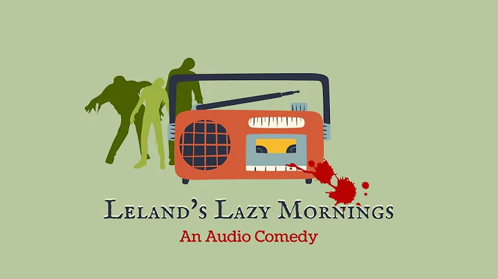 'Lelands Lazy Mornings' - an audio comedy