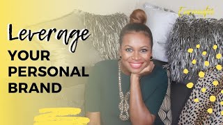 5 Ways To Leverage Your Personal Brand